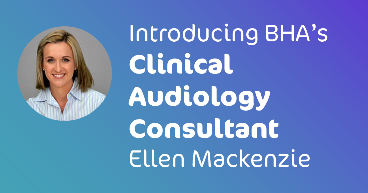 BHA Welcomes Ellen Mackenzie – Clinical Audiology Consultant